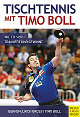 E-Book (pdf) Tischtennis mit Timo Boll von Bernd-Ulrich Groß, Timo Boll