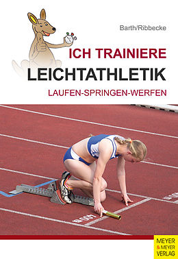 E-Book (pdf) Ich trainiere Leichtathletik von Katrin Barth, Thorsten Ribbecke