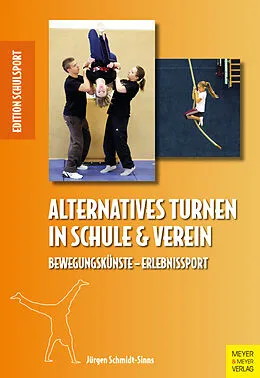 E-Book (pdf) Alternatives Turnen in Schule und Verein von Jürgen Schmidt-Sinns