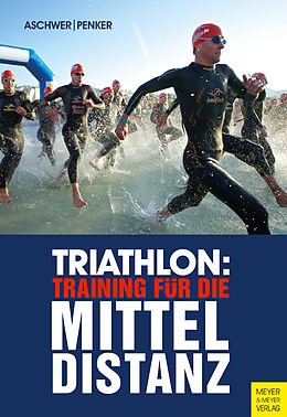 E-Book (pdf) Triathlon: Training für die Mitteldistanz von Hermann Aschwer, Marlies Penker