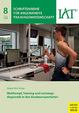E-Book (pdf) Wettkampf, Training und Leistungsdiagnostik in den Ausdauersportarten von Wick Jürgen