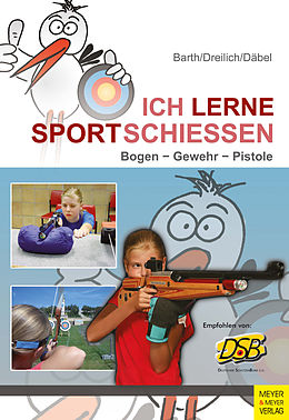 E-Book (pdf) Ich lerne Sportschießen von Katrin Barth, Beate Dreilich, Steffen Däbel