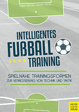 E-Book (pdf) Intelligentes Fußballtraining von Fabian Seeger, Andree Fincke