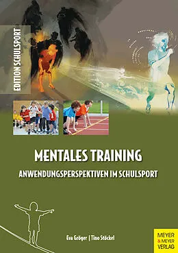 E-Book (pdf) Mentales Training - Anwendungsperspektiven im Schulsport von Eva Gröger, Tino Stöckel