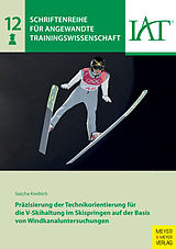 E-Book (pdf) Präzisierung der Technikorientierung für die V-Skihaltung im Skispringen auf der Basis von Sascha Kreibich