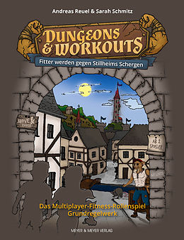 E-Book (pdf) Dungeons &amp; Workouts: Fitter werden gegen Stillheims Schergen von Andreas Reuel, Sarah Schmitz