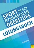 E-Book (pdf) Sport in der gymnasialen Oberstufe: Lösungsbuch von Meyer Jörn