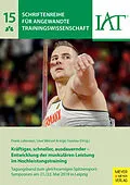 E-Book (pdf) Kräftiger, schneller, ausdauernder - Entwicklung der muskulären Leistung im Hochleistungstraining von Lehmann Frank, Sandau Ingo