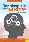 E-Book (pdf) Tennisspiele werden im Kopf entschieden von Daniel Memmert, Stefan Leiner