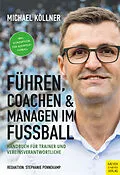 E-Book (pdf) Führen, Coachen &amp; Managen im Fußball von Michael Köllner