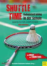 E-Book (pdf) Shuttle Time - Badmintontraining in der Schule von Heinz Kelzenberg