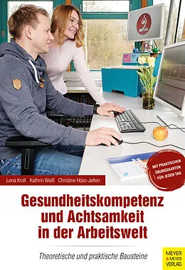 E-Book (pdf) Gesundheitskompetenz und Achtsamkeit in der Arbeitswelt von Lena Kroll, Kathrin Weiß, Christine Höss-Jelten