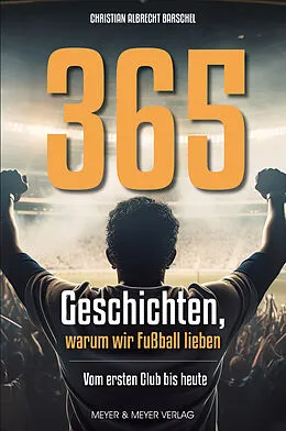 E-Book (pdf) 365 Geschichten, warum wir Fußball lieben von Christian Albrecht Barschel