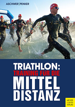 E-Book (pdf) Triathlon: Training für die Mitteldistanz von Hermann Aschwer, Marlies Penker