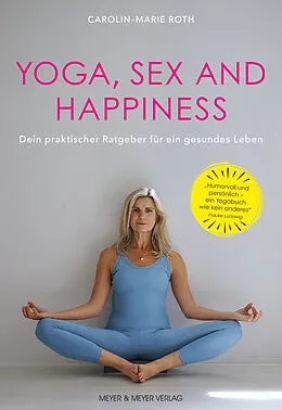 E-Book (pdf) Yoga, Sex and Happiness von Carolin-Marie Roth