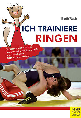 E-Book (epub) Ich trainiere Ringen von Katrin Barth, Lothar Ruch