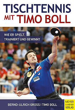 E-Book (epub) Tischtennis mit Timo Boll von Bernd-Ulrich Groß, Timo Boll