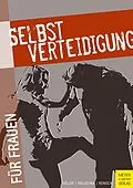 E-Book (epub) Selbstverteidigung für Frauen von Jürgen Höller, Stefan Reinisch, Axel Maluschka