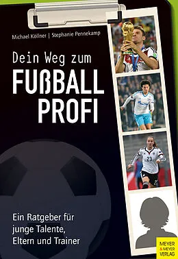 E-Book (epub) Dein Weg zum Fußballprofi von Michael Köllner, Stephanie Pennekamp