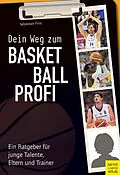E-Book (epub) Dein Weg zum Basketballprofi von Sebastian Finis
