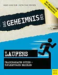 E-Book (epub) Das Geheimnis des Laufens von Hans van Dijk, Ron van Megen