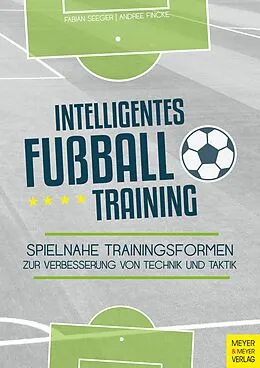 E-Book (epub) Intelligentes Fußballtraining von Fabian Seeger, Andree Fincke