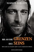 E-Book (epub) Bis an die Grenzen des Seins von Markus Torgeby