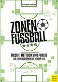 E-Book (epub) Zonenfußball - Theorie, Methodik, Praxis von Niklas Lüdemann, Fabian Seeger