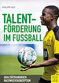 E-Book (epub) Talentförderung im Fußball von Philipp Kaß
