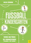 E-Book (epub) Fußballkindergarten - Theorie und Praxis von Niklas Lüdemann