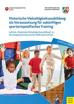 E-Book (epub) Motorische Vielseitigkeitsausbildung als Voraussetzung für zukünftiges sportartspezifisches Training von 