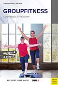 E-Book (epub) Groupfitness - Cardio Basics und Variationen von Anke Haberlandt, Ilka Holst