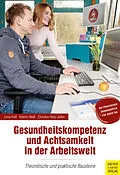 E-Book (epub) Gesundheitskompetenz und Achtsamkeit in der Arbeitswelt von Lena Kroll, Kathrin Weiß, Christine Höss-Jelten