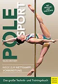 E-Book (epub) Pole Sport - Wege zur Wettkampfvorbereitung von Selina Reichert