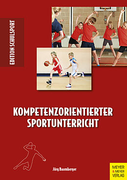 Kartonierter Einband Kompetenzorientierter Sportunterricht von Jürg Baumberger