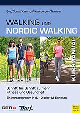 Kartonierter Einband Kursmanual Walking und Nordic Walking von Klaus Bös, Anika Gunst, Katja Klemm