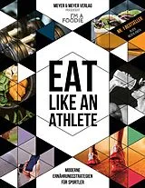 Kartonierter Einband Eat like an Athlete von I'm a Foodie