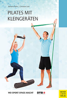 Kartonierter Einband Pilates mit Kleingeräten von Stefanie Rahn, Christian Lutz