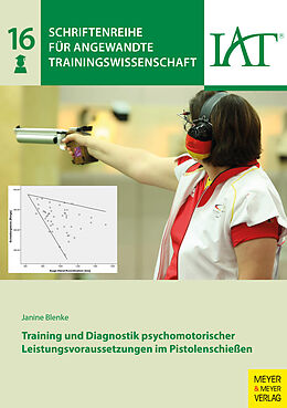 Kartonierter Einband Training und Diagnostik psychomotorischer Leistungsvoraussetzungen im Pistolenschießen von Janine Blenke