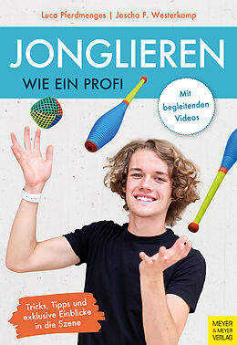 Kartonierter Einband Jonglieren wie ein Profi von Luca Pferdmenges, Joscha F. Westerkamp