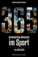 Kartonierter Einband 365 denkwürdige Momente im Sport von Christian Albrecht Barschel