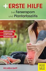 Kartonierter Einband Erste Hilfe bei Fersensporn und Plantarfasziitis von Ricarda Rapp