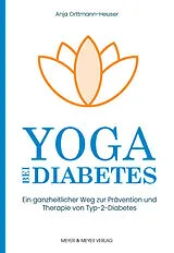 Kartonierter Einband Yoga bei Diabetes von Anja Orttmann-Heuser