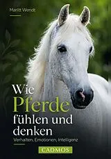 E-Book (epub) Wie Pferde fühlen und denken von Marlitt Wendt