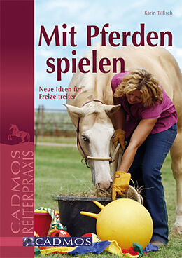 E-Book (epub) Mit Pferden spielen von Karin Tillisch