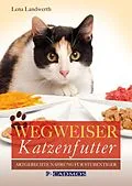 E-Book (epub) Wegweiser Katzenfutter von Lena Landwerth