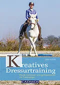 E-Book (epub) Kreatives Dressurtraining von Gabriele Klehr