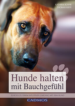 E-Book (epub) Hunde halten mit Bauchgefühl von Kathrin Schar, Thomas Riepe