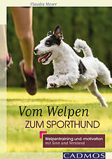 E-Book (epub) Vom Welpen zum Sporthund von Claudia Moser