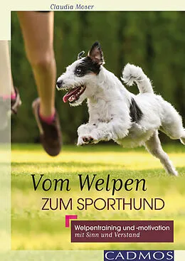 E-Book (epub) Vom Welpen zum Sporthund von Claudia Moser